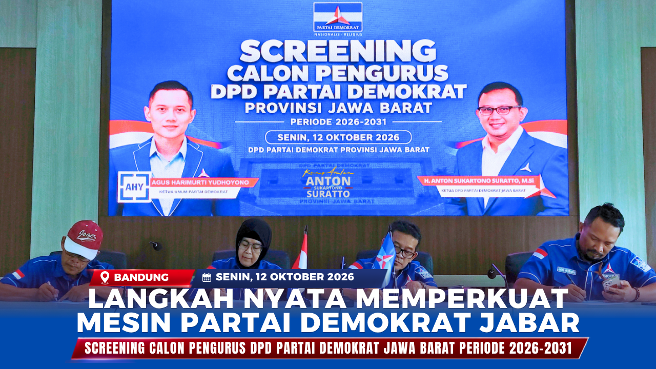 Langkah Nyata Memperkuat Mesin Partai Screening Calon Pengurus DPD Partai Demokrat Jawa Barat Periode 2026–2031